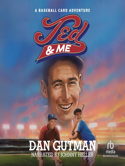 Title details for Ted & Me by Dan Gutman - Available